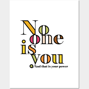 No one is you and that is your power Posters and Art